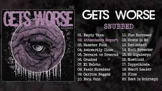 Gets Worse  Snubbed LP FULL ALBUM 2019  Powerviolence [upl. by Ennaeilsel733]