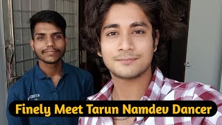 Meet Tarun Namdev Dancer 😍 iamtarunn28 mdshero MDSKINGTARUN [upl. by Charline]