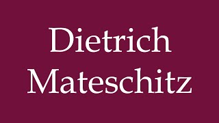 How to Pronounce Dietrich Mateschitz Correctly in German [upl. by Niro]