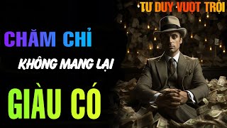 Phá Vỡ Giới Hạn Tư Duy Làm Chủ Sức Hút Tài Chính – Tiền Không Chỉ Đến Từ Chăm Chỉ  Trí tuệ cổ nhân [upl. by Lenwood19]