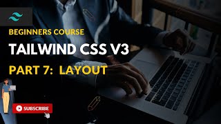 Tailwind CSS Beginner Course PART 7  LAYOUT [upl. by Gimble]