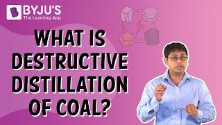 What is the Destructive Distillation of coal  Class 8  Learn With BYJUS [upl. by Dinan]