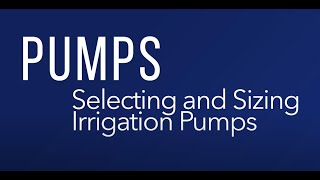 Selecting and Sizing Irrigation Pumps [upl. by Janetta]