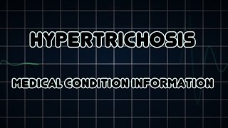 Hypertrichosis Medical Condition [upl. by Eninnaj53]