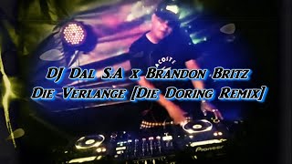 DJ Dal SA x Brandon Britz  Die Verlange Die Doring Remix 2024 [upl. by Maharba486]