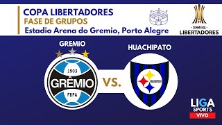 GREMIO VS HUACHIPATO  COPA LIBERTADORES FASE DE GRUPOS [upl. by Suhcnip220]