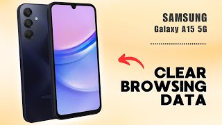 How to Clear Browsing Data on Samsung Galaxy A15 5G  StepbyStep Guide [upl. by Zeuqirdor]