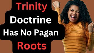 The Trinity 100 No Pagan Roots Trinitys Refutation of Pagan Origin [upl. by Healy81]