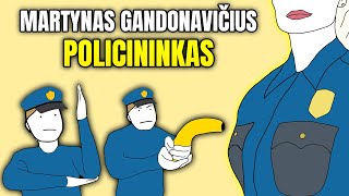 Martynas Gandonavičius Policininkas [upl. by Mich774]