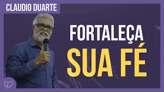 Cláudio Duarte  Como fortalecer sua FÉ [upl. by Beckie414]