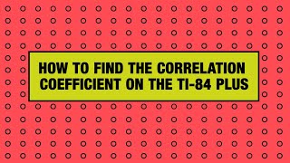 How to Find the Correlation Coefficient on the TI84 Plus Graphing Calculator [upl. by Akemet]