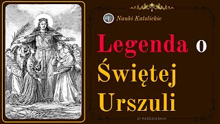 Legenda o Świętej Urszuli  21 Październik [upl. by Emiolhs752]