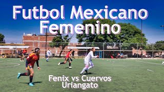 Mexico Futbol Femenino Uriangato Moroleon Fenix vs Cuervos  Mexican Soccer [upl. by Ralyt]