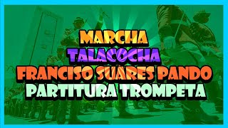 Partitura Trompeta Marcha 🎺Talacocha  Francisco Suárez Pando🎺 [upl. by Neros22]