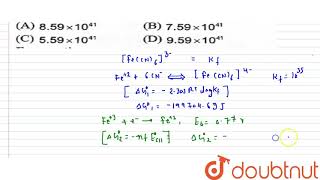 Given the overall formation constant of the FeCN64 ion a [upl. by Naryk]
