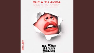 Dile a tu Amiga [upl. by Malcom]