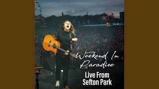 Weekend In Paradise Live From Sefton Park [upl. by Dael]