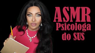 ASMR Psicologa do SUS  Sem ANUNCIO no MEIO Roleplay [upl. by Aitan]