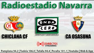 🔴 EN DIRECTO  Chiclana C F  C A Osasuna en Radioestadio Navarra [upl. by Rehctelf685]