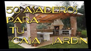 50 diseños de quotASADEROSquot para tu casa CAMPO jardín CIUDAD patio terraza QUINCHOquotBARBACOA [upl. by Auria]