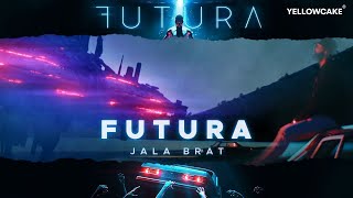 Jala Brat  Futura [upl. by Clie801]