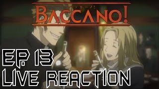 Baccano バッカーノ Episode 13 Live Reaction amp Review  Happy Monday [upl. by Dorahs]