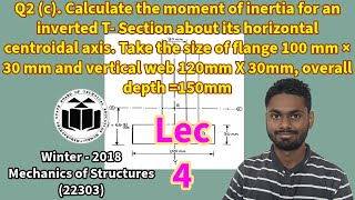 Calculate the moment of inertia for an inverted T SectionMechanics of Structures 4 [upl. by Gyasi]