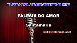 ♬ Playback  Instrumental Mp3  FALÉSIA DO AMOR  Santamaria [upl. by Humfrey]