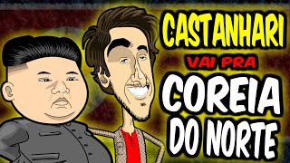 CASTANHARI PASSANDO PANO pra COREIA DO NORTE [upl. by Lucias]