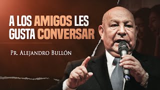 Pr Bullón  A los amigos les gusta conversarquot Oración [upl. by Ahsikar43]