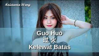 Guo Huo  過火  張瑋伽 Zhang Wei Jia Kelewat Batas [upl. by Adnavoj]