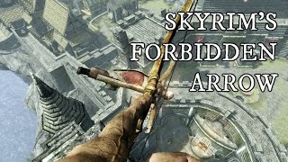 Skyrims Most Powerful and Forbidden Arrow [upl. by Audres345]