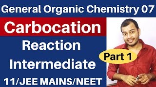 Organic Chemistry  GOC 07  CARBOCATION  Reaction Intermediate 01 JEE MAINSNEET [upl. by Merwin]