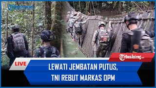 🔴 Lewati Jembatan Putus Pasukan Yudha Sakti Rebut Markas OPM di Tengah Hutan [upl. by Ransome950]