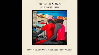 YUSSEF DAYES ALFA MIST ‎– LOVE IS THE MESSAGE [upl. by Anne-Corinne198]