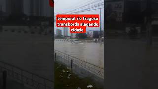 rio fragoso transborda alagando cidade 🌧️🌧️ [upl. by Lozar872]