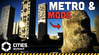 METRO AND MODS  Lets Play Cities Skylines 2  Ep14 [upl. by Gent]