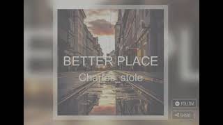 Better Place  Album Charlesstole [upl. by Neelat]