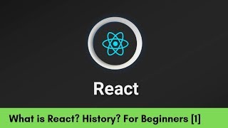 What is React  History of React  React For Beginners  1 [upl. by Novyart]