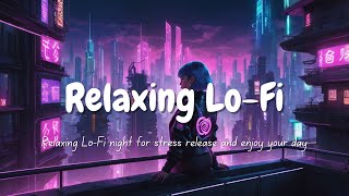 quotRelaxing LoFi Vibes  30Minute Chill Beats for Focus amp Calmquot [upl. by Attenra]