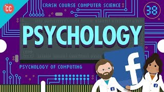 Psychology of Computing Crash Course Computer Science 38 [upl. by Fennell]