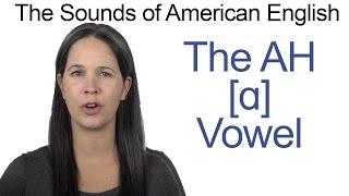 American English  AH ɑ Vowel  How to make the AH Vowel [upl. by Martell502]