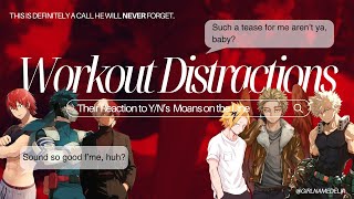 Workout Distractions How the boys will react upon hearing YNs moons on the line 🥵 BNHA x YN [upl. by Aleirbag149]