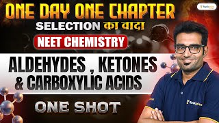 Aldehydes  Ketones amp carboxylic Acids  One Shot  Chemistry  One Day One Chapter  Ashwani Sir [upl. by Noletta573]