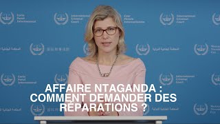 Episode 7 Comment une personne peutelle demander des réparations dans laffaire Ntaganda [upl. by Meridith]