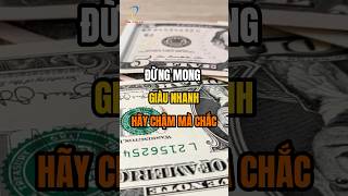 Đừng mong giàu nhanh Hãy chậm mà chắc [upl. by Vaden]