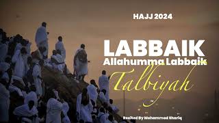 Labbaik Allahumma Labbaik  Talbiyah  HAJJ 2024 [upl. by Melbourne494]