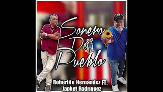 Robertito Hernandez Sonero De Pueblo Ft Japhet Rodriguez🔥 [upl. by Eudosia745]