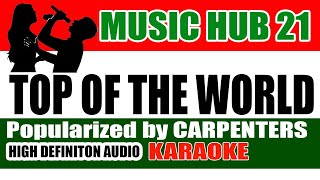 TOP OF THE WORLD Karaoke  The Carpenters  HD Audio  Music Hub 21 [upl. by Alboran]