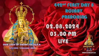 DAY 8 FEAST ROSARY  PREACHING  02082024  0300 PM  LIVE  OUR LADY OF SNOWS BASILICA TUTICORIN [upl. by Anerev]